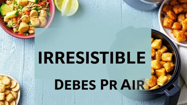 15 Recetas Irresistibles para Freidora de Aire que Debes Probar
